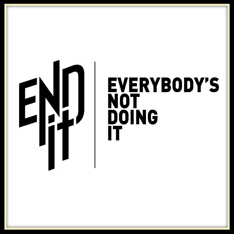 E.N.D. It! Everybody's Not Doing It Logo