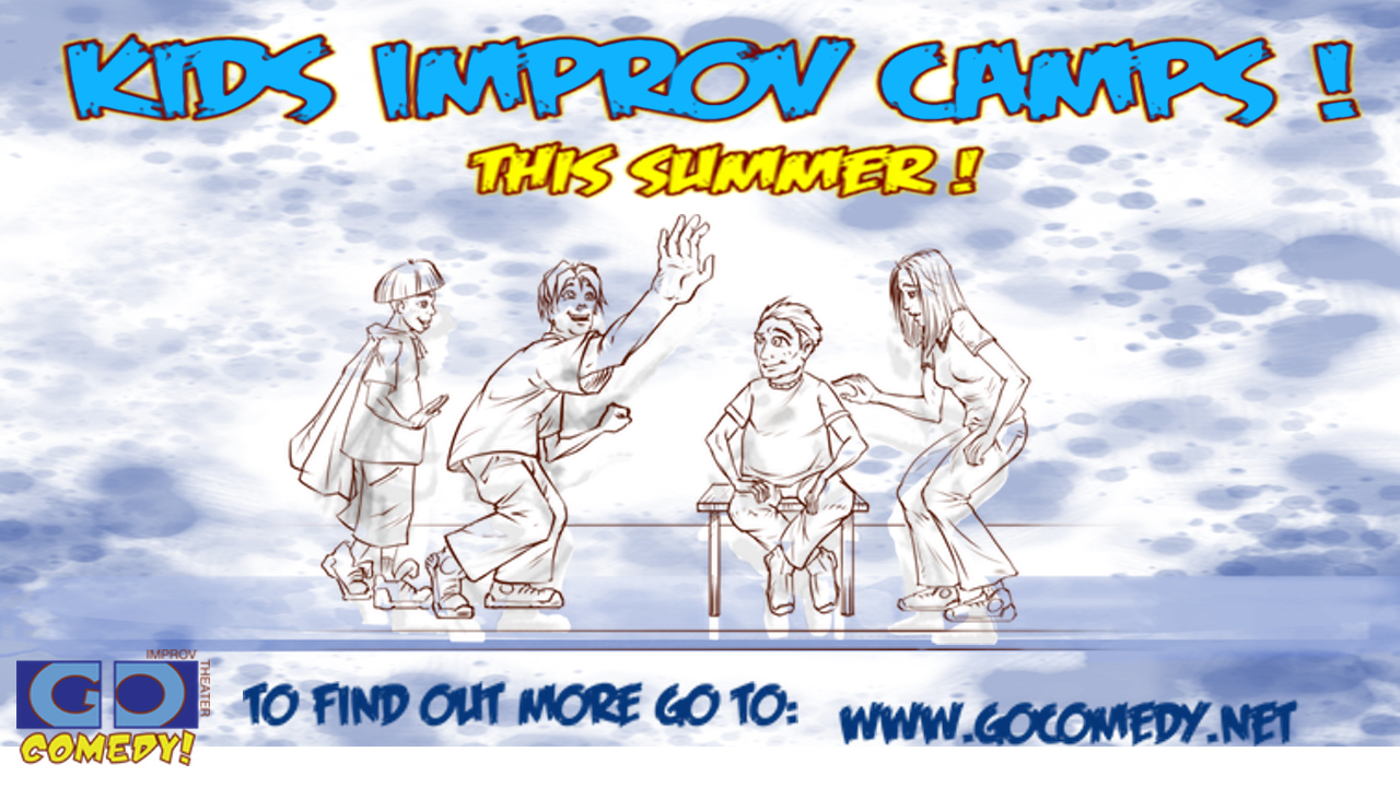 Kids improv camps this summer find out more gocomedy dot net