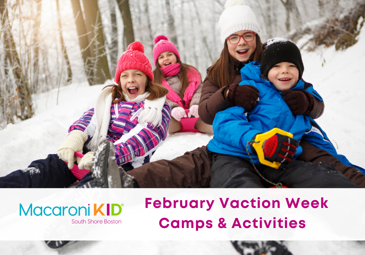 February Vacation Week Camps & Activities! Macaroni KID South Shore