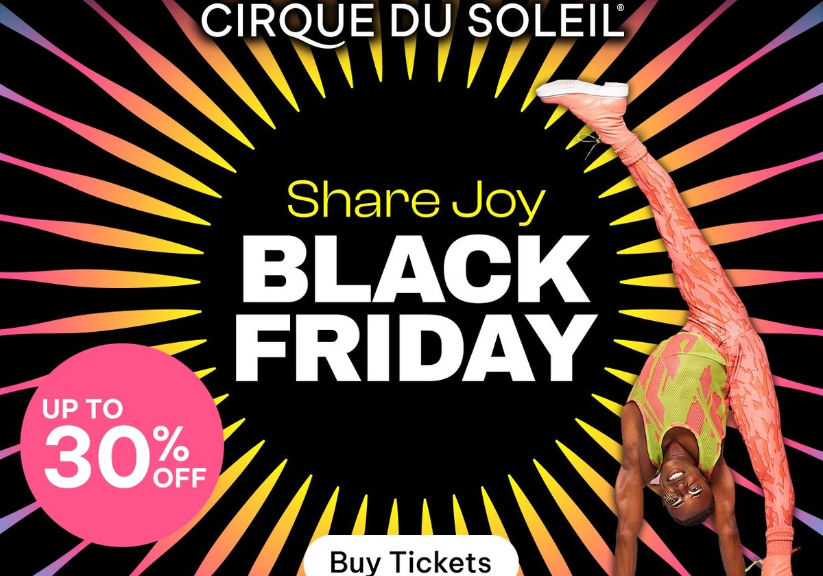 Black Friday & Cyber Monday Cirque du Soleil Sale | Macaroni KID Lodi