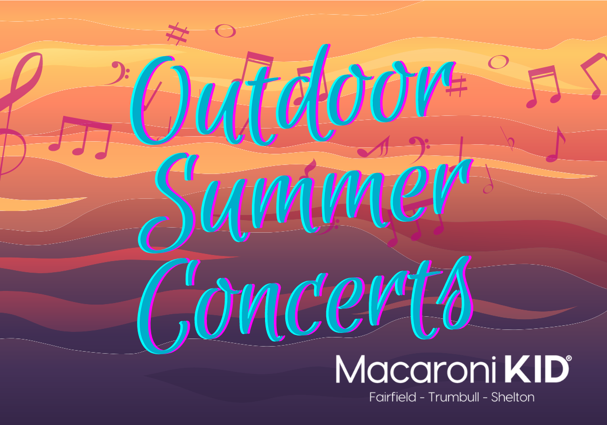 🎶😎 2023 Outdoor Summer Concerts Macaroni KID FairfieldTrumbullShelton