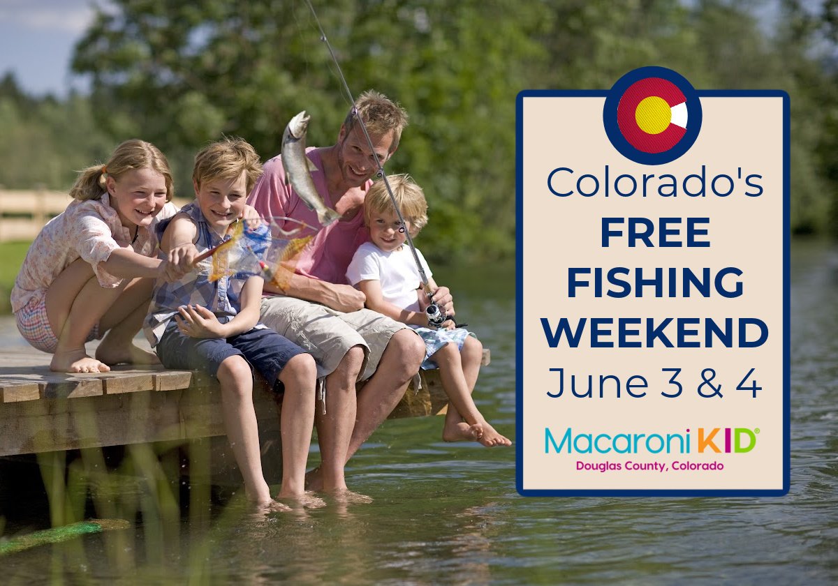 Free Fishing Weekend in Colorado is June 3 & 4 Macaroni KID Highlands