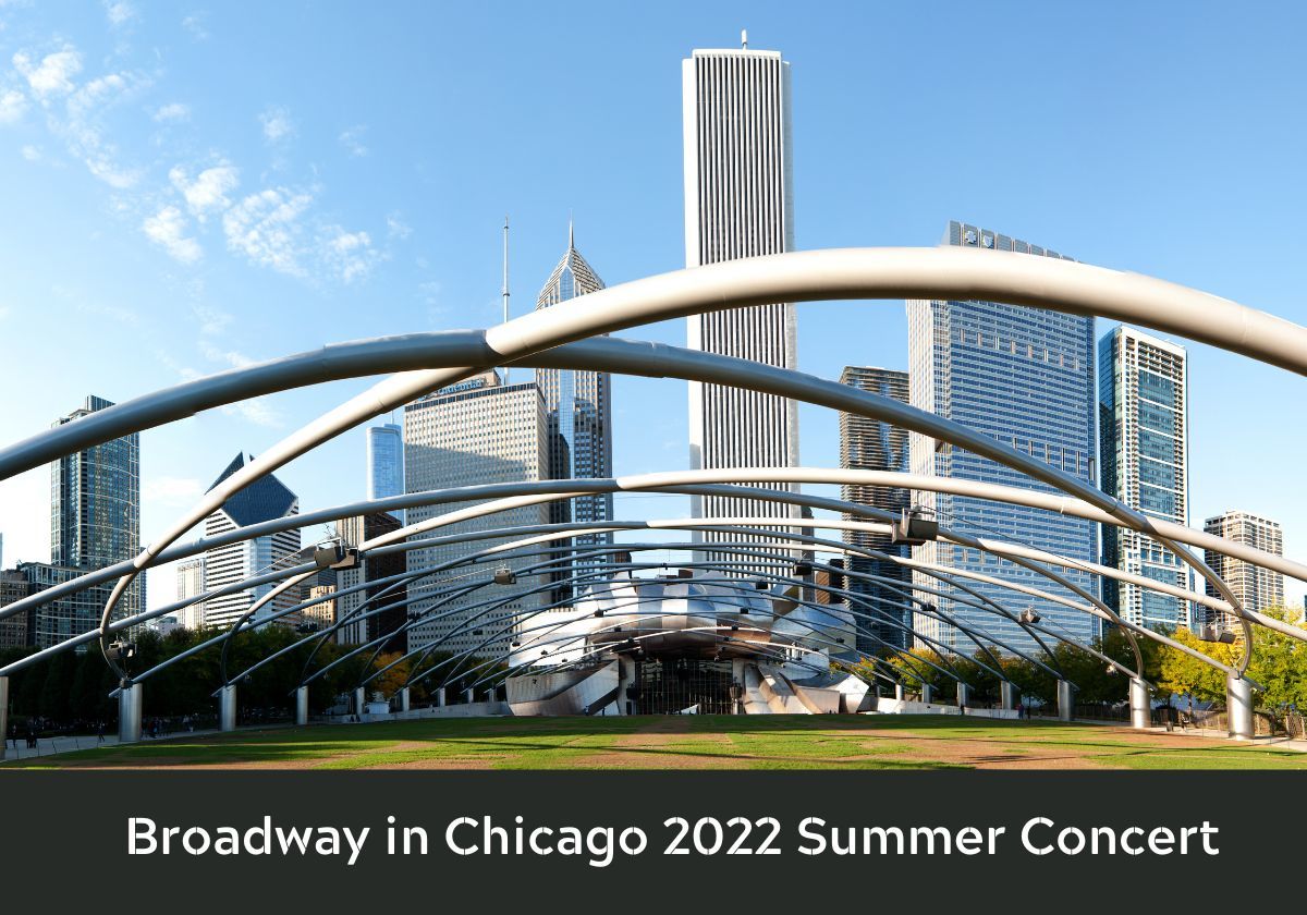 Broadway in Chicago's Summer Concert IS BACK! Macaroni KID Chicago