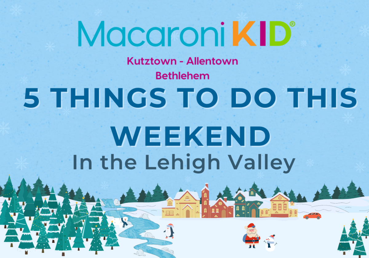 5 Things to do This Weekend in the Lehigh Valley (December 2nd 4th