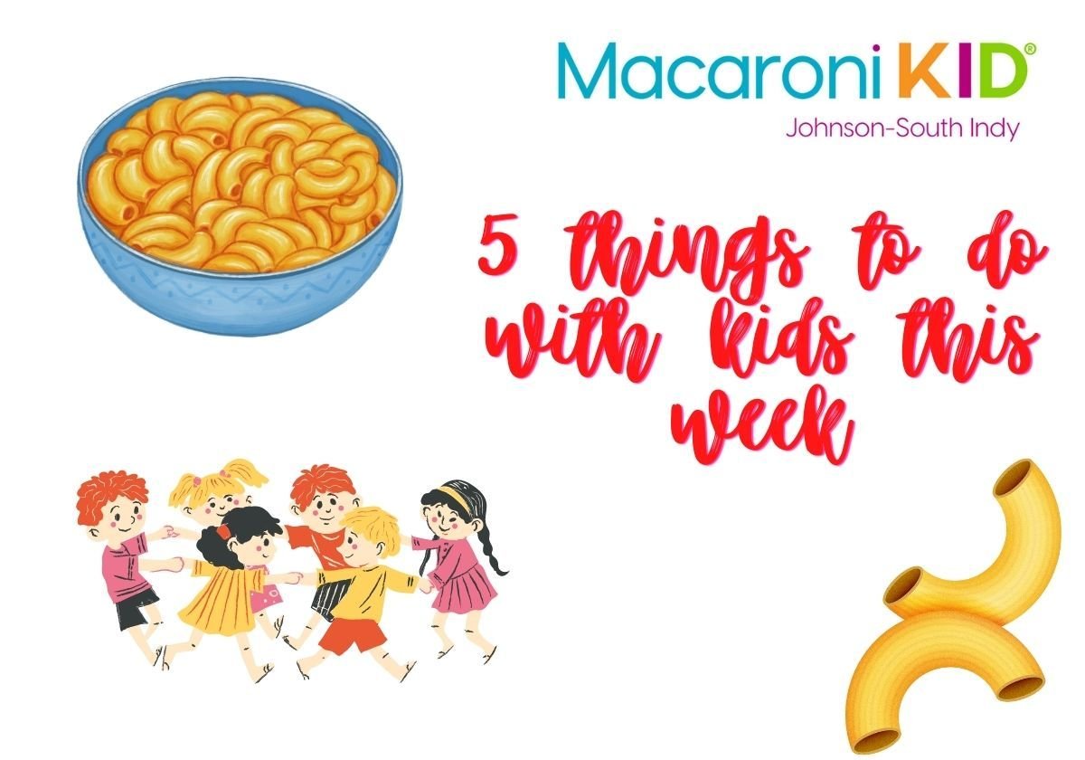 5-things-to-do-with-kids-this-week-macaroni-kid-johnson-south-indy