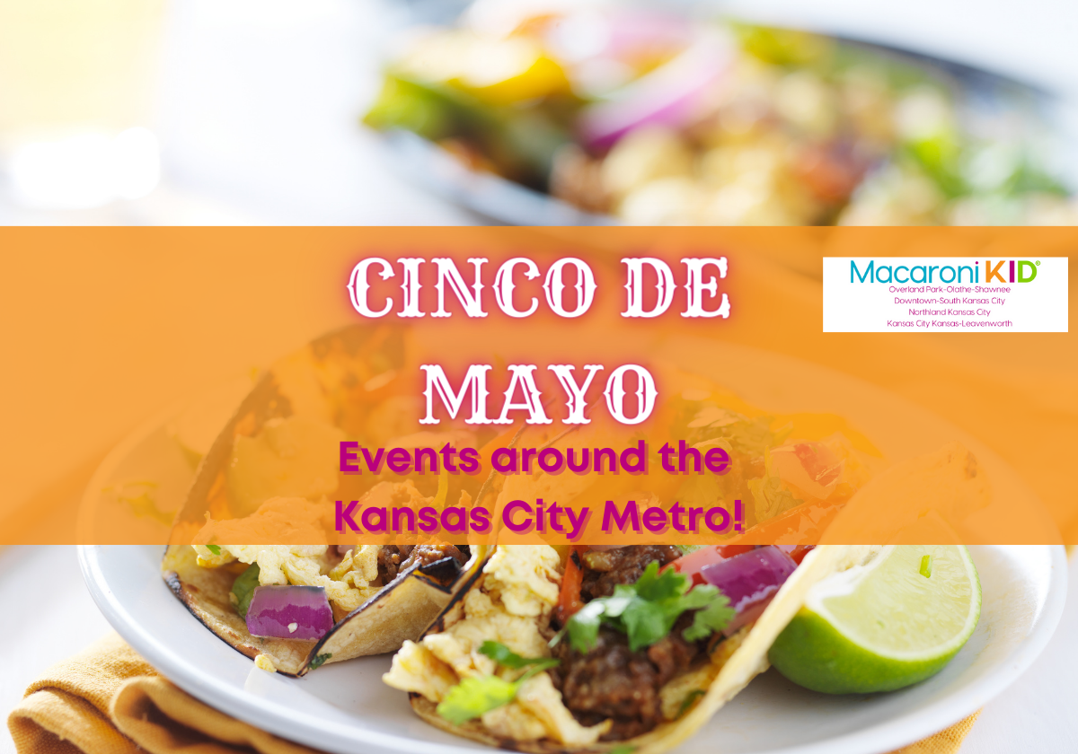 Cinco de Mayo Events Around the Kansas City Metro Macaroni KID