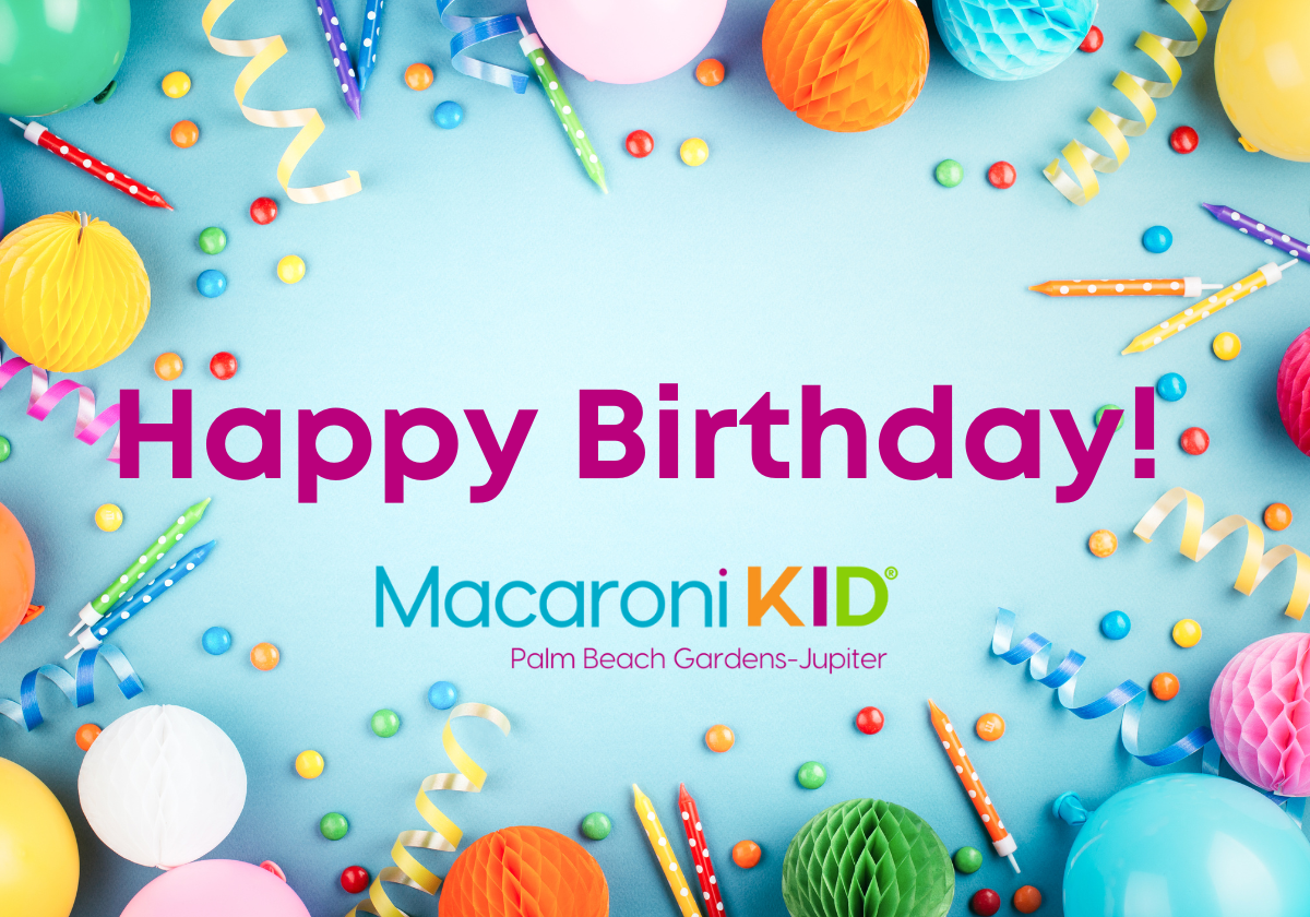 Happy Birthday to Our January Mini Macaroni Kids! | Macaroni KID Palm Beach  Gardens - Jupiter