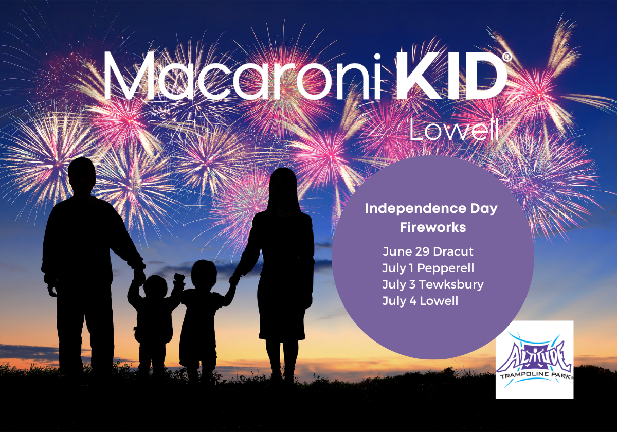 July 4th Fireworks and Celebrations in Greater Lowell Macaroni KID Lowell