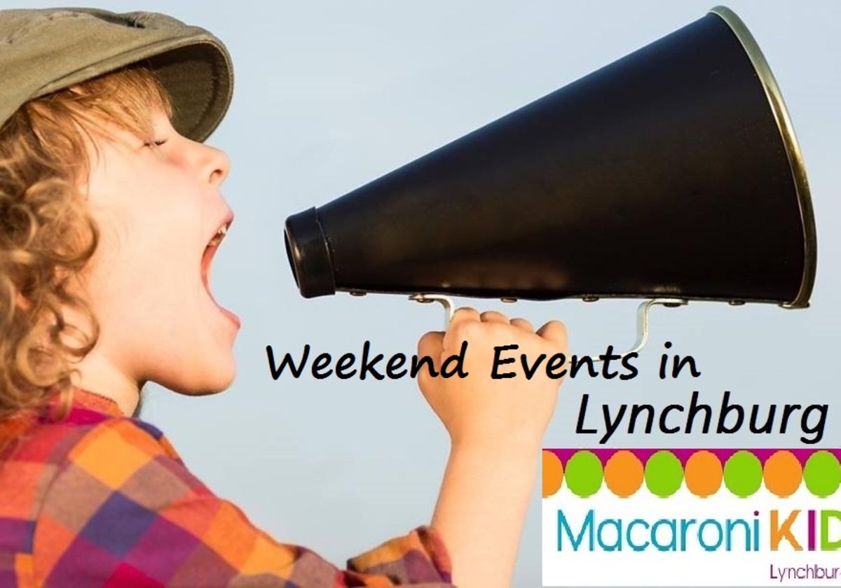 June 2830, 2024 Lynchburg Area Weekend FamilyFriendly Events