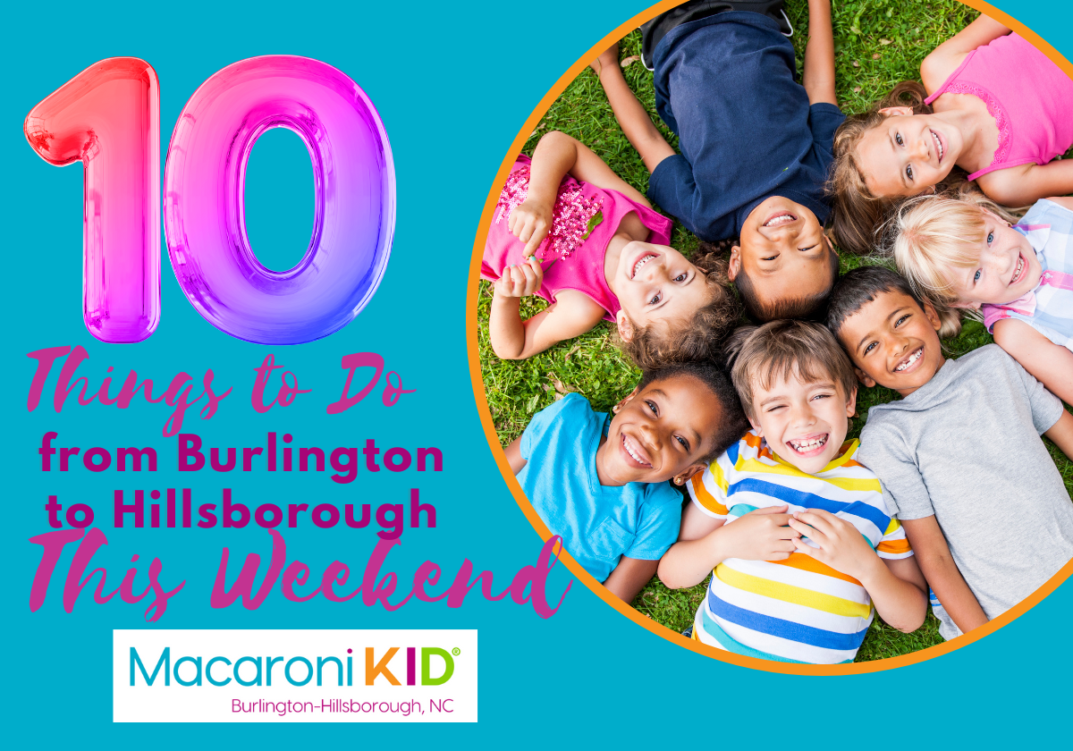 10-things-to-do-from-burlington-hillsborough-with-kids-this-weekend