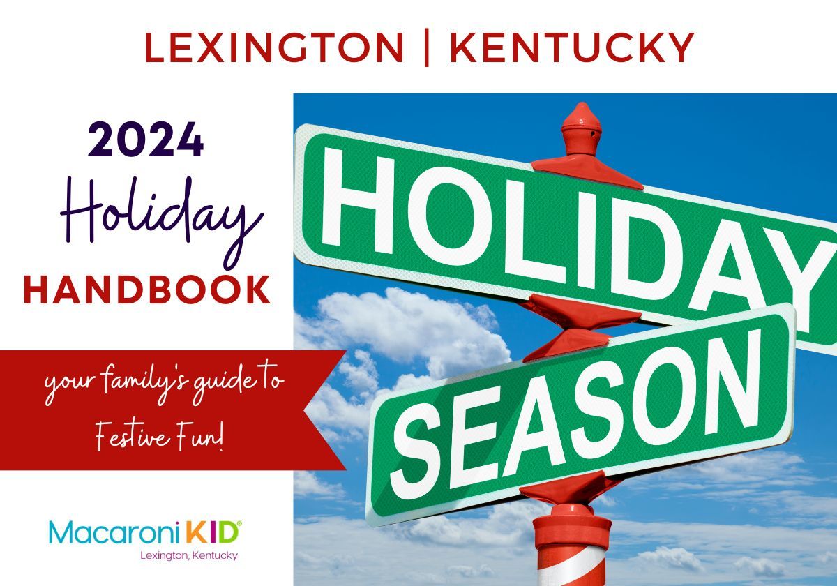 Holiday Handbook for Lexington, KY Your 2024 Guide to Family Fun