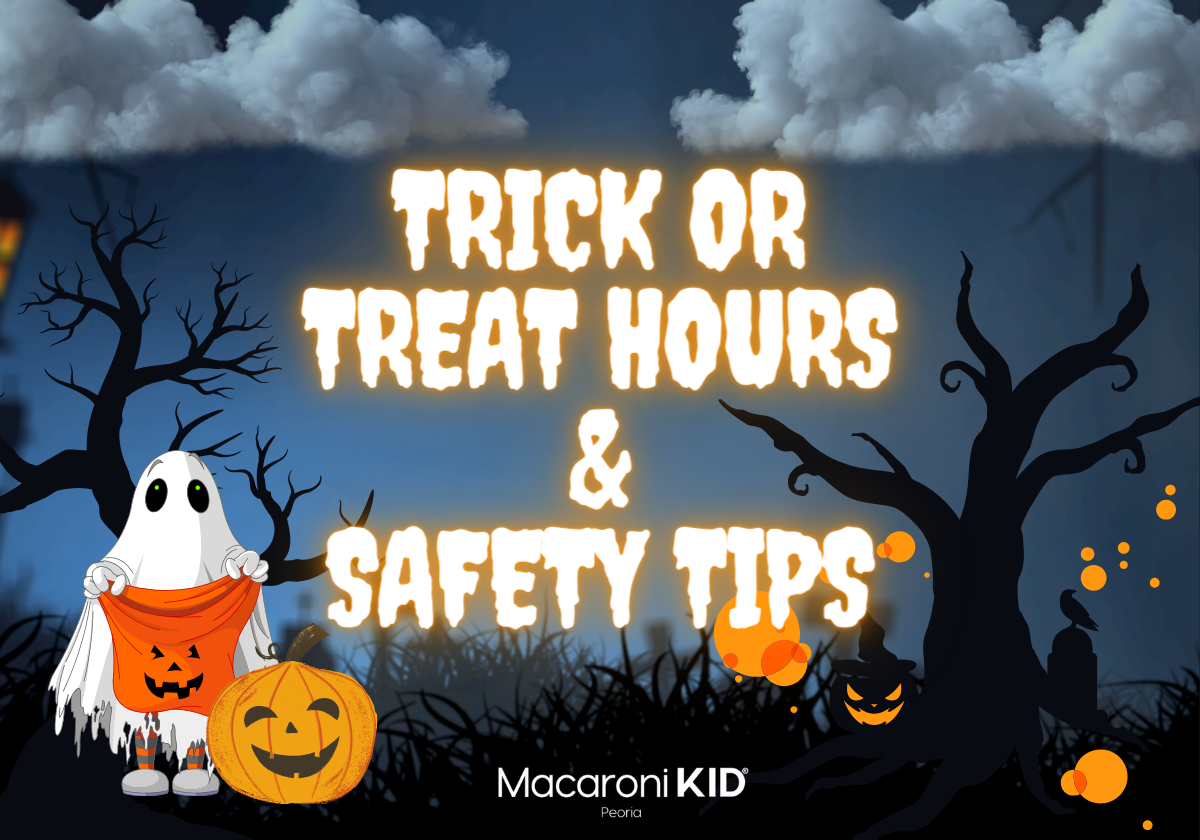 Peoria Area Trick or Treat Hours and Safety Tips Macaroni KID Peoria