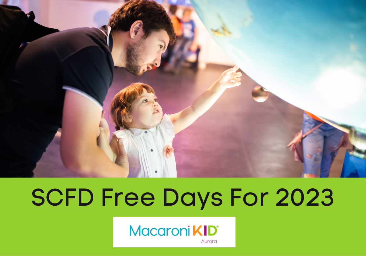 SCFD Free Days for 2023 Macaroni KID Aurora