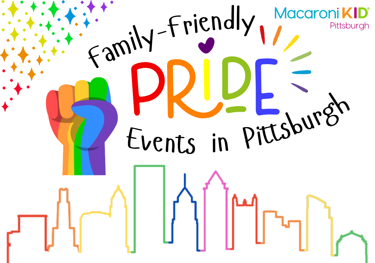 Family Friendly PRIDE Events in Pittsburgh | Macaroni KID Pittsburgh - City