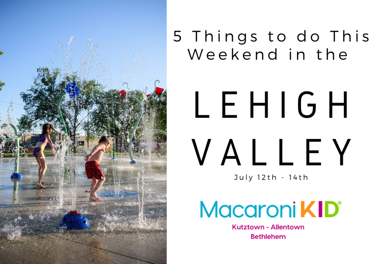 5 Things to do This Weekend in the Lehigh Valley (July 12th 14th