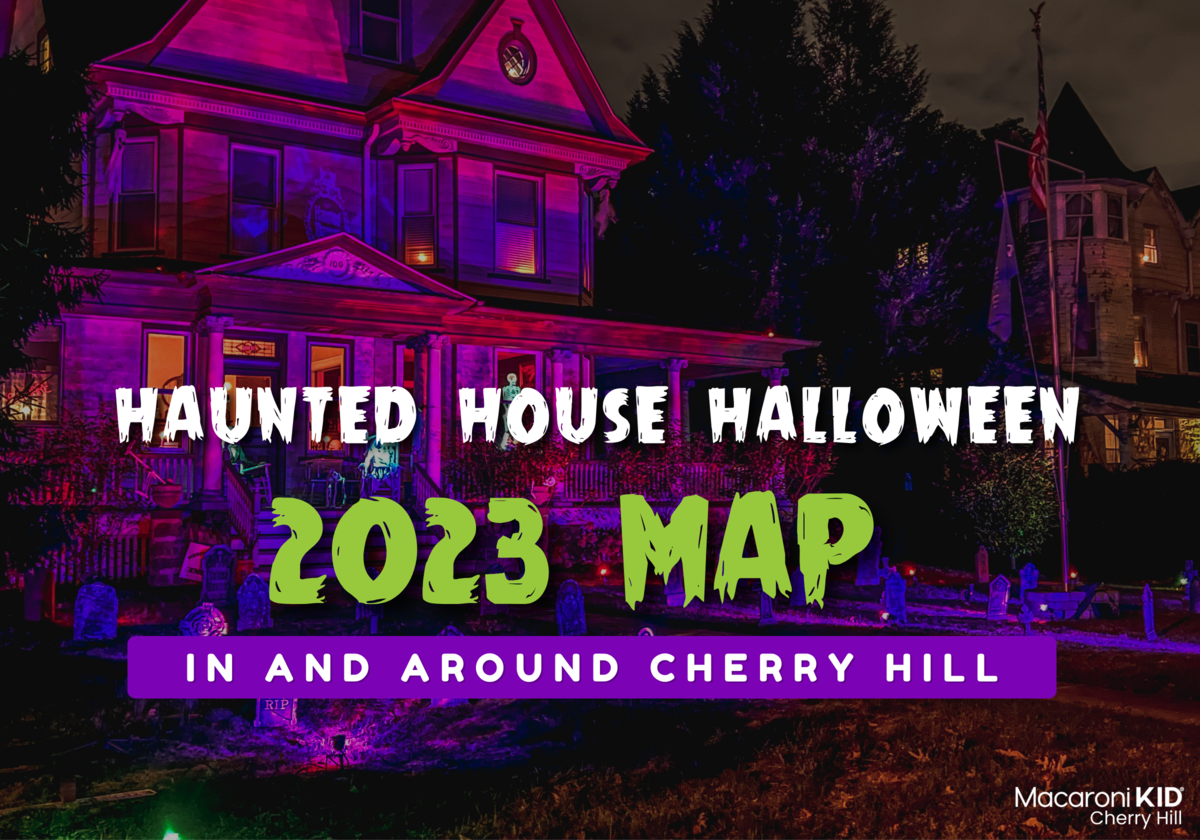 Haunted House Halloween 2023 Map! Macaroni KID Cherry Hill