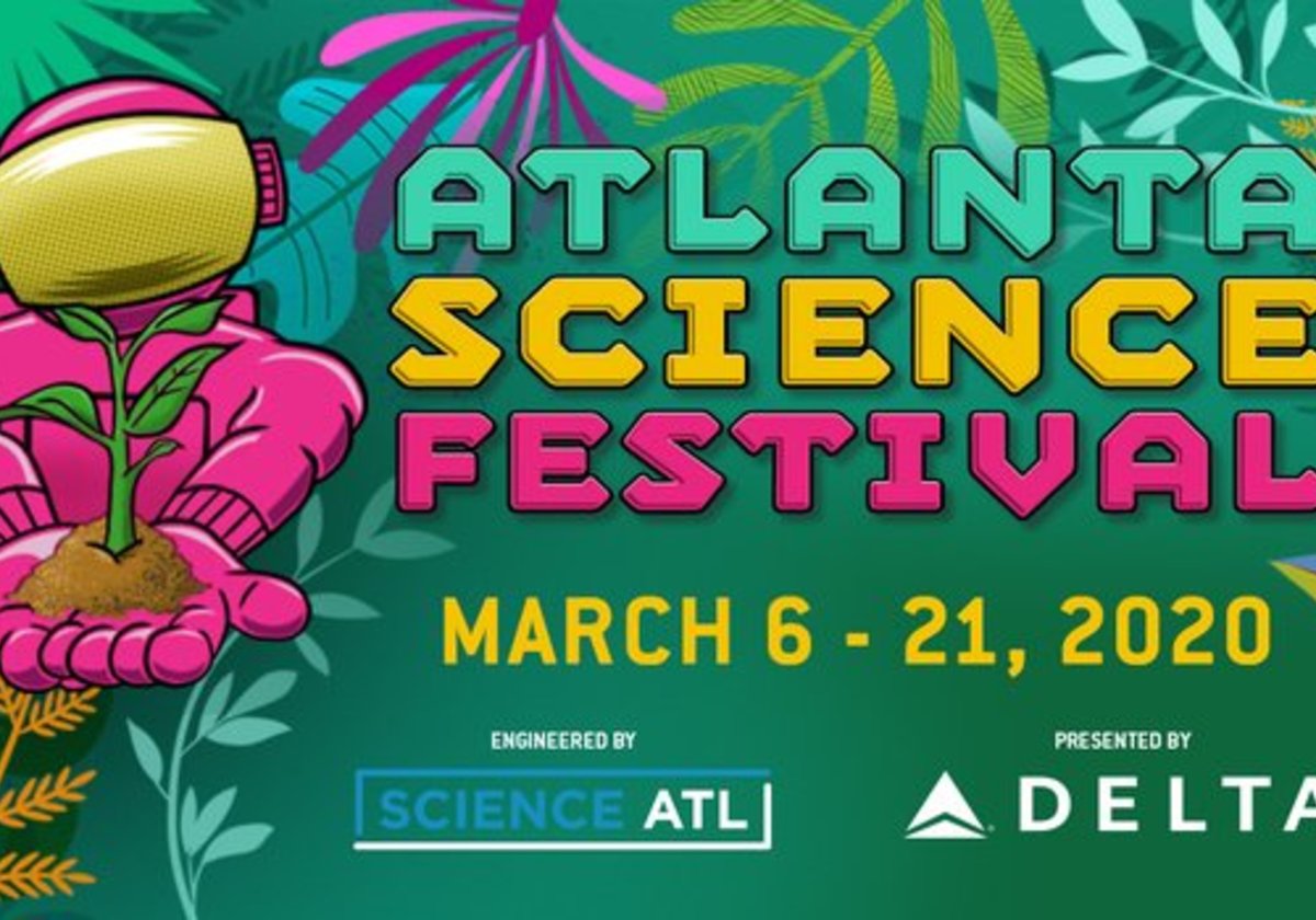 Atlanta Science Festival March 6th through 21st, 2020 Macaroni KID