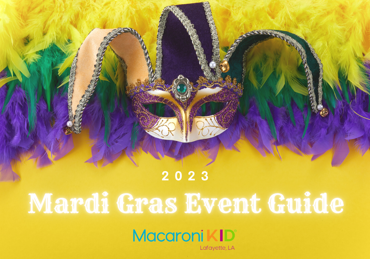 Mardi Gras Family Fun Event Guide 2023 Macaroni KID Lafayette