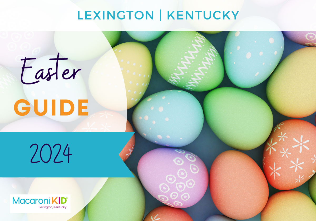 Your Guide to Easter Fun in Lexington, KY Macaroni KID Lexington