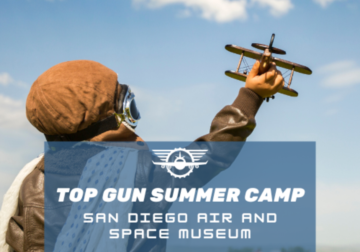 TOP GUN Summer Camp with San Diego Air and Space Museum! Macaroni KID