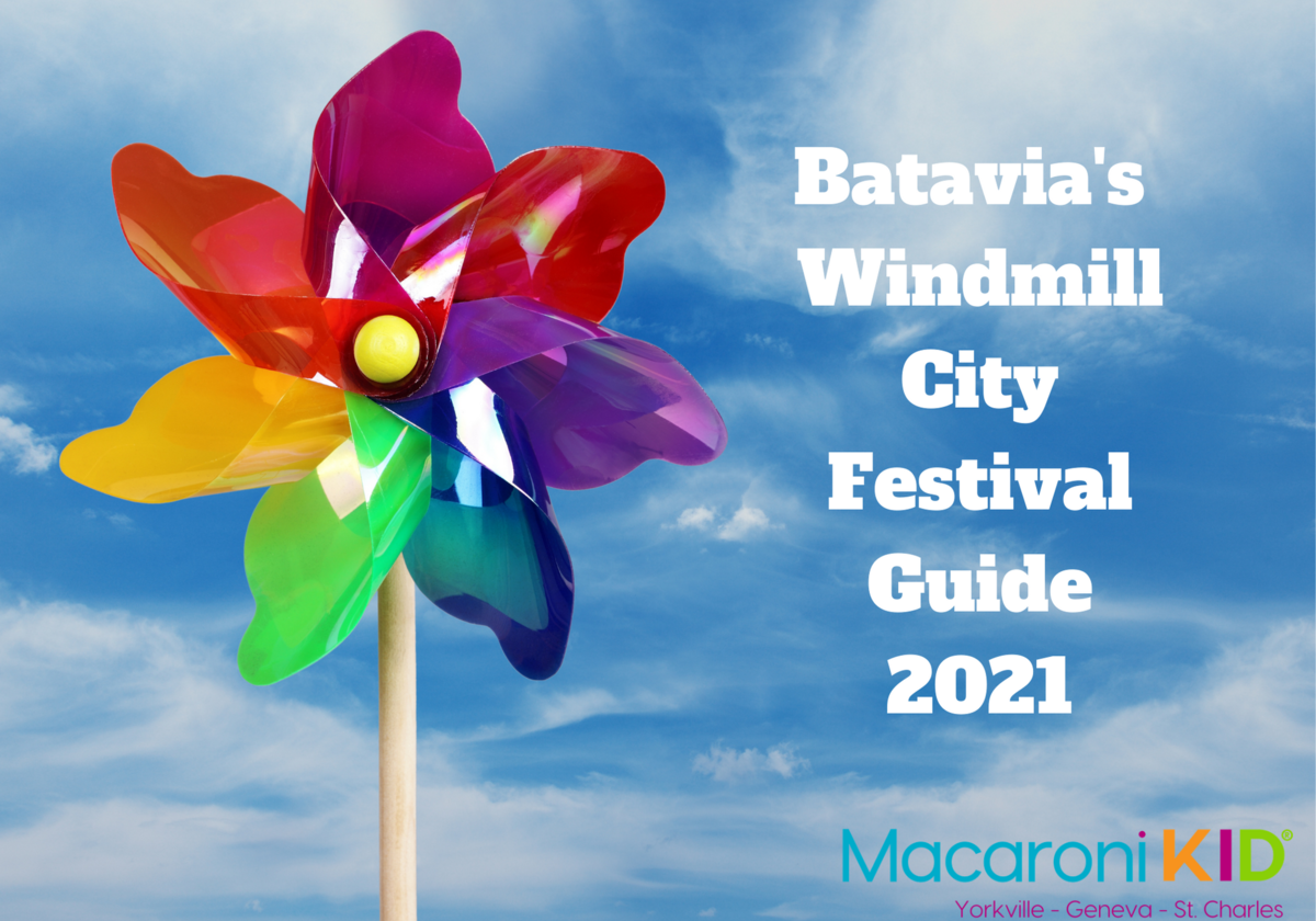 Batavia Windmill City Festival Guide 2021 Macaroni KID Yorkville