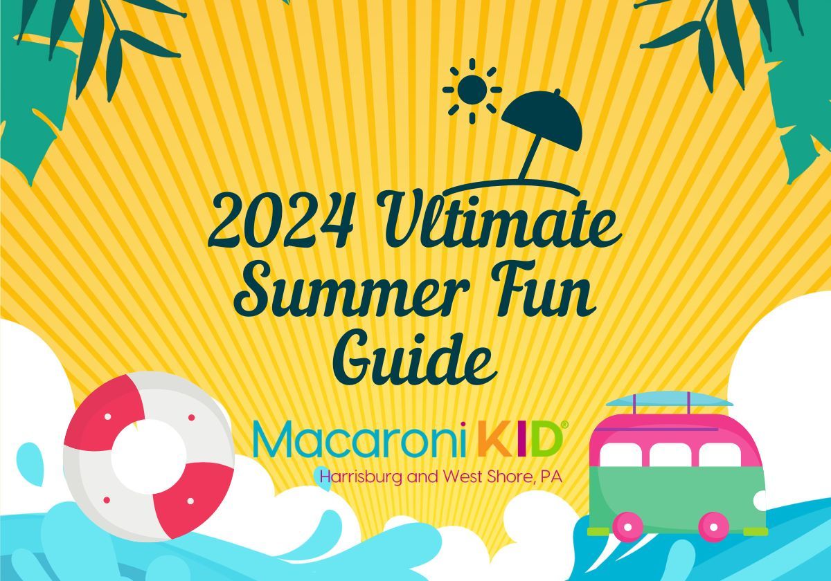 2024 Harrisburg and West Shore Ultimate Summer Family Fun Guide ...