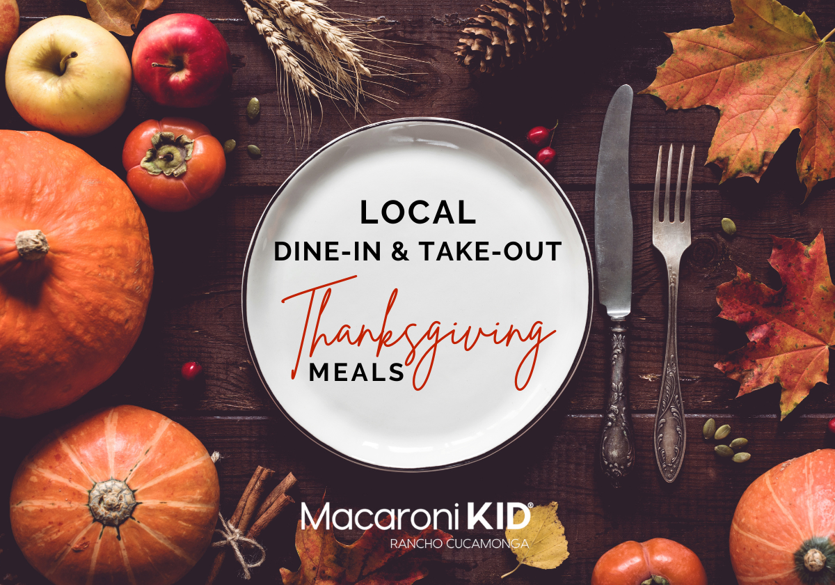 Local Dine in & Take Out Thanksgiving Meals Macaroni KID Rancho Cucamonga