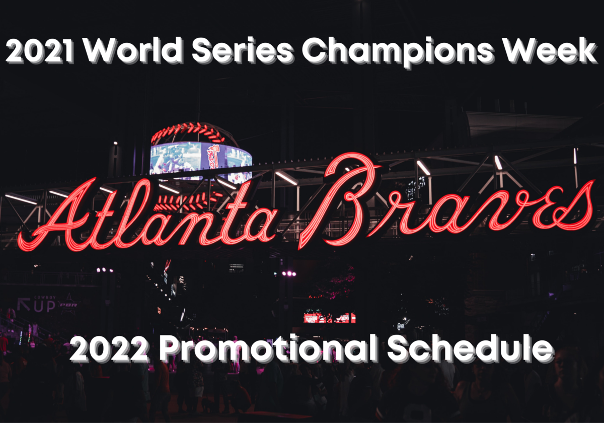 Atlanta Braves World Series Champions Week & 2022 Promotional Schedule