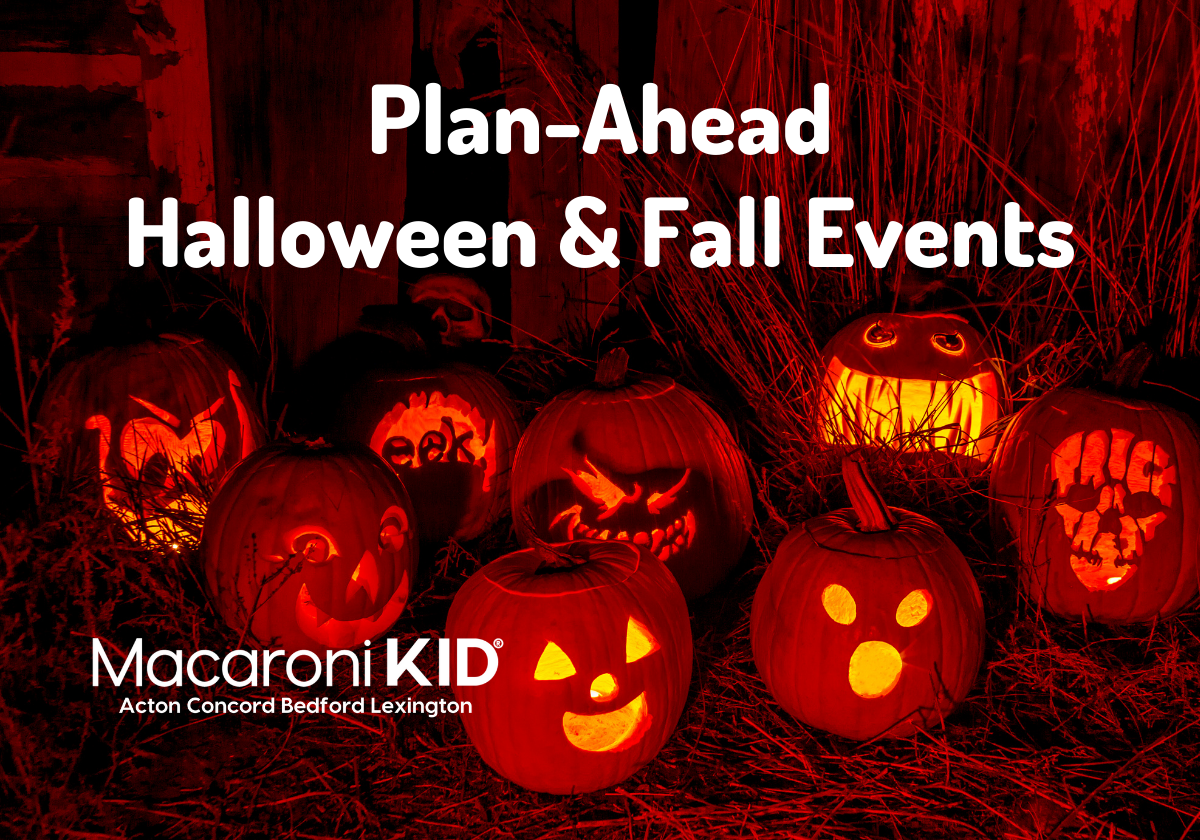 Halloween and Fall Events to Plan Now Macaroni KID Acton-Concord-Bedford-Lexington