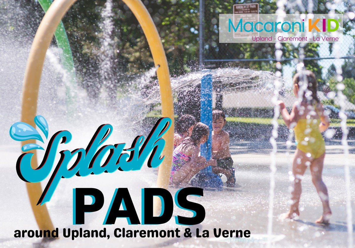 Splash Pads & Wading Pools In And Around Upland, Claremont & La Verne | Macaroni KID Upland, Claremont, La Verne