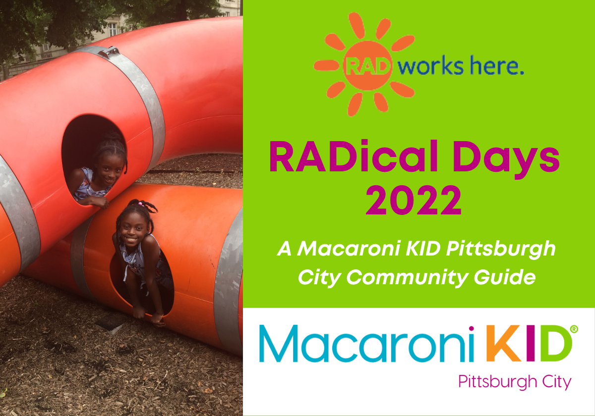 You Guide to RADical Days 2022 Macaroni KID Pittsburgh City