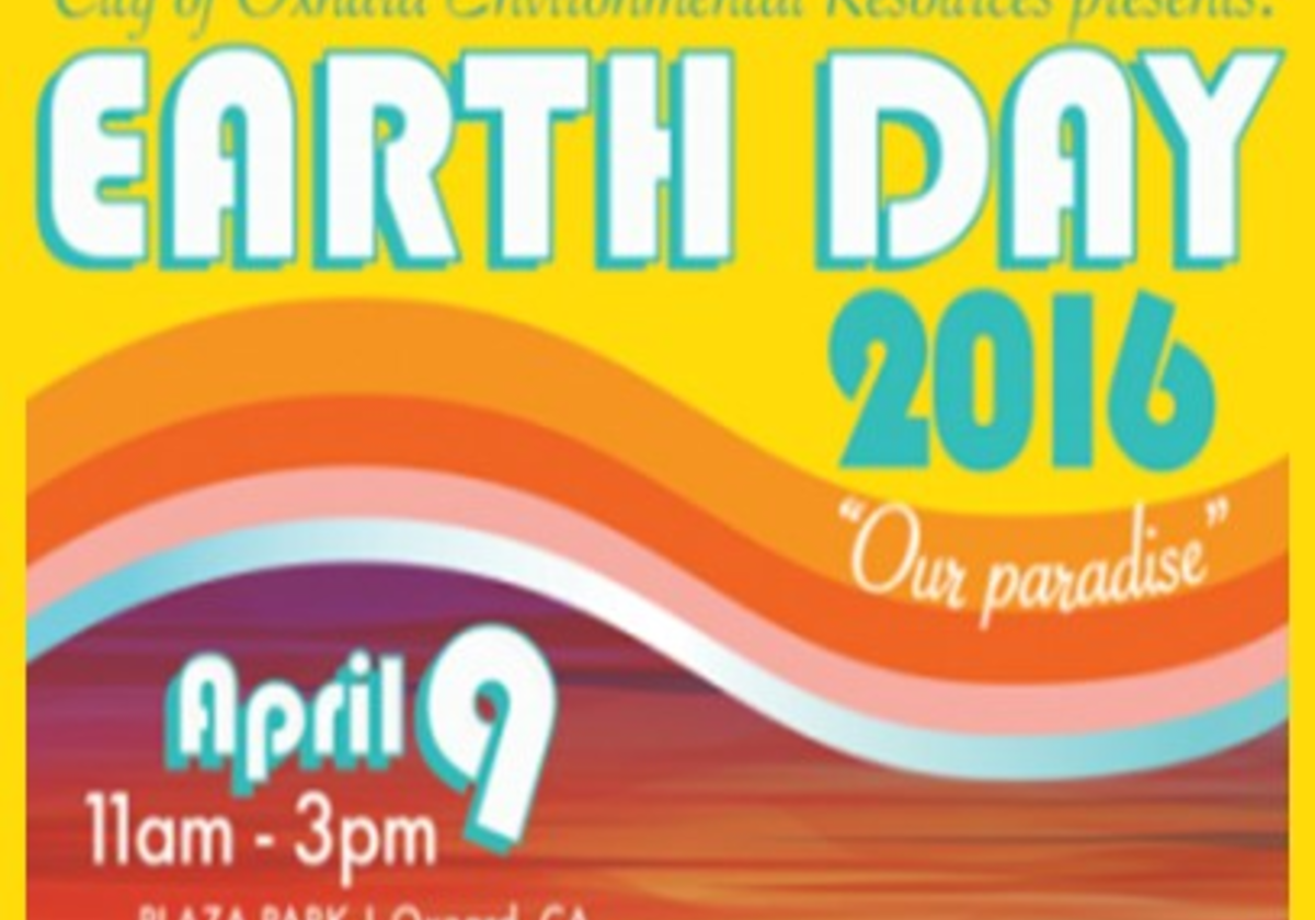 CELEBRATE EARTH DAY ON SATURDAY, APRIL 9 IN OXNARD Macaroni KID