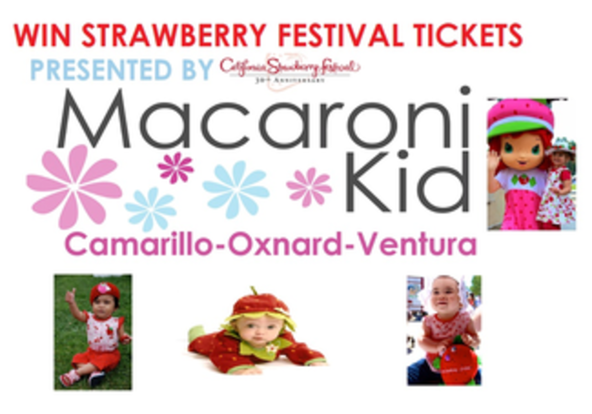 WIN TICKETS TO THE CALIFORNIA STRAWBERRY FESTIVAL Macaroni KID Camarillo Ventura Oxnard