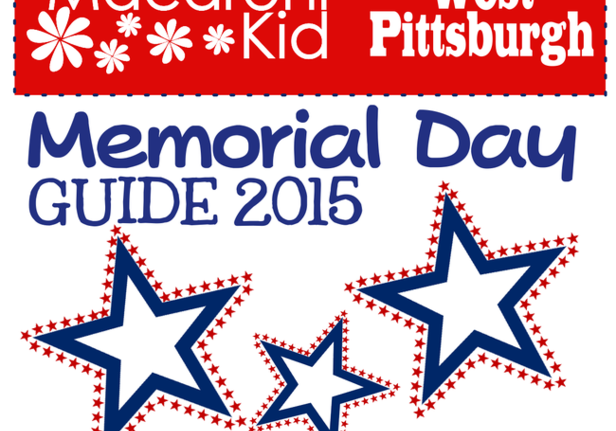 MEMORIAL DAY ACTIVITIES LISTING WEST PITTSBURGH AREAS Macaroni KID