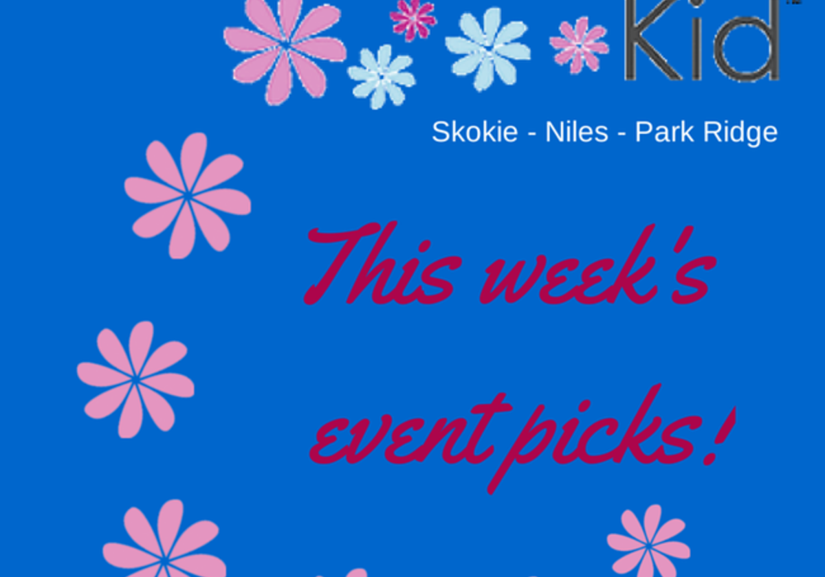 Cool Events to Highlight this Week Macaroni Kid SkokieNilesPark