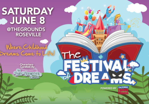 The Festival of Dreams June 8 @The Grounds Roseville CA