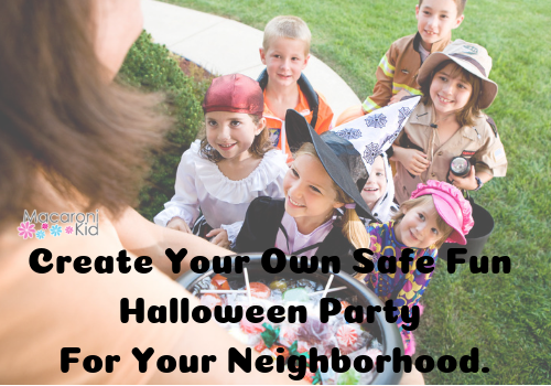 Create Your Own Safe Fun Halloween Party For Your Neighborhood