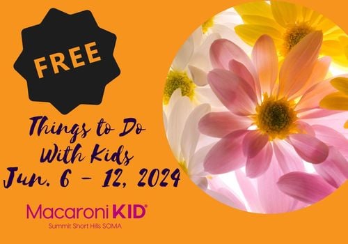 Free Things To Do - 2024-06-01 to 2024-06-05 Spring Flowers - Fun events for families and kids in NJ - Macaroni KID Summit Short Hills SOMA