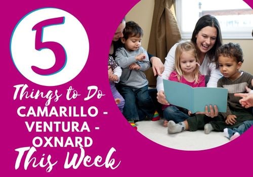 things to do in Camarillo, Ventura, or Oxnard with Kids