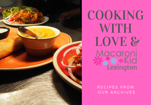 Cooking with Love & Macaroni Kid Lexington
