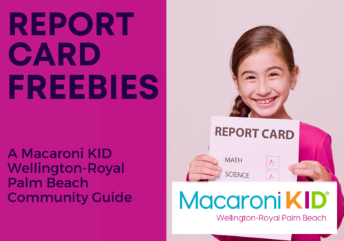 Report Card Freebies and Fun in the Wellington-Royal Palm Beach Area!