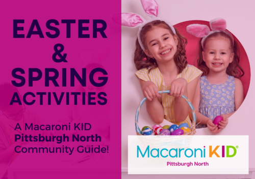 Pittsburgh North Easter and Spring Guide for Kid and Family Activities