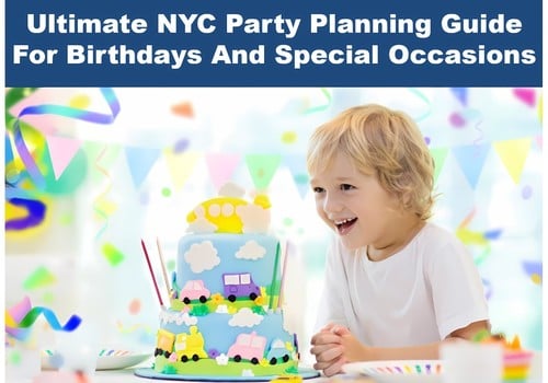 Ultimate NYC Party Planning Guide For Birthdays And Special Occasions