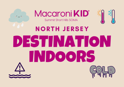 Destination Indoors - North Jersey - Macaroni KID Summit Short Hills SOMA