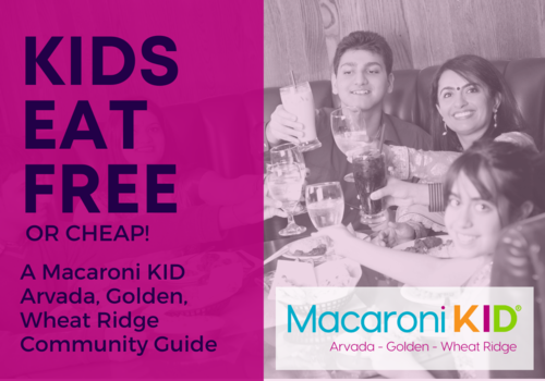 Kids Eat Free in Arvada, Golden, Wheat Ridge