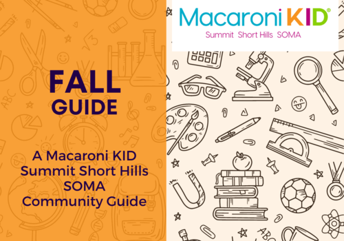 Fall Guide - A Macaroni KID Summit Short Hills SOMA Community Guide