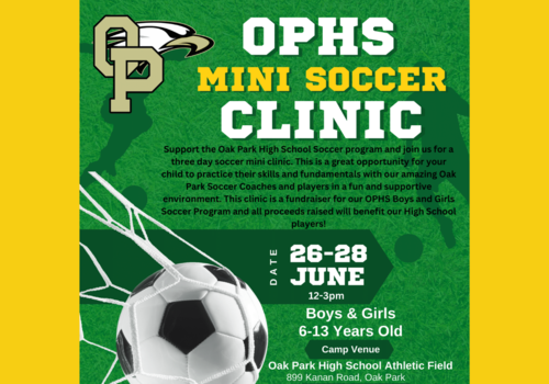 OPHS Mini Soccer Clinic, June 26-28, 2024 12-3pm. Boys and Girls 6-13 years old. at Oak Park High School Athletic Field, 899 Kanan Road, Oak Park
