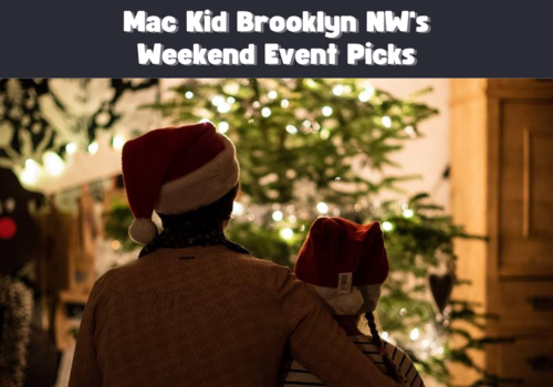 Mac Kid Brooklyn NW's Weekend Event Picks
