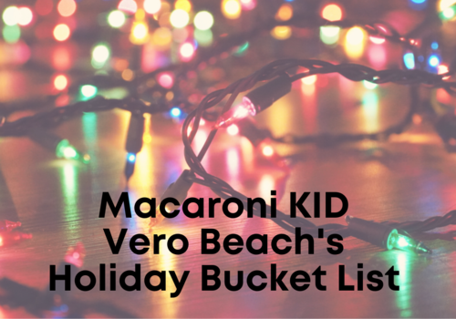 Macaroni KID Vero Beach's Holiday Bucket List 