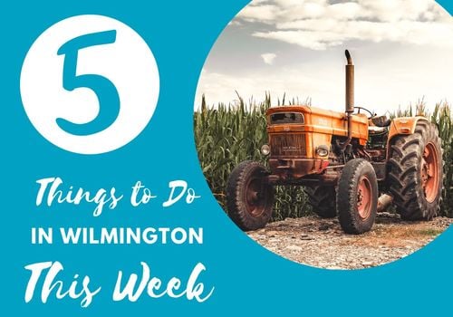5 Things to Do in Wilmington with photo of a tractor in a field